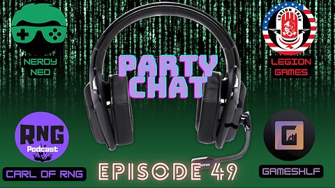 Party Chat ep 49 with GameSHLF
