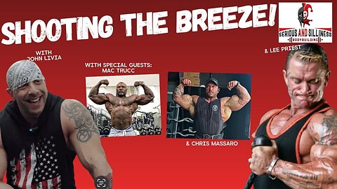 Shooting the Breeze with John Livia and Lee Priest