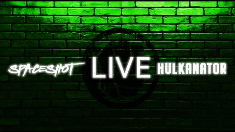 Hulkanator & Spaceshot76 Show