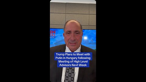 Trump Plans to Meet Putin in Hungary