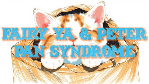 A Critical Analysis Of Fairy YA & Peter Pan Syndrome
