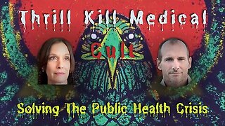 Thrill Kill Medical Cult - Solving the Public Health Crisis w/ Etienne De la Boetie2