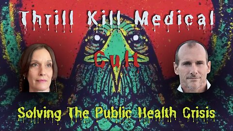 Thrill Kill Medical Cult - Solving the Public Health Crisis w/Etienne De la Boetie2