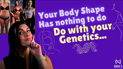 Your Body Shape Has Nothing to do with Your Genetics