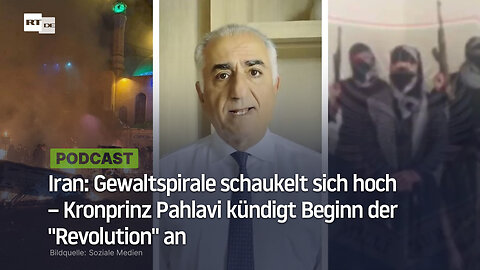 Iran: Gewaltspirale schaukelt sich hoch – Kronprinz Pahlavi kündigt Beginn der "Revolution" an