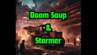 Doom Soup & Starmer