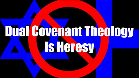 Christ The King Podcast - Episode 83 -Dual Covenant Theology Is Heresy