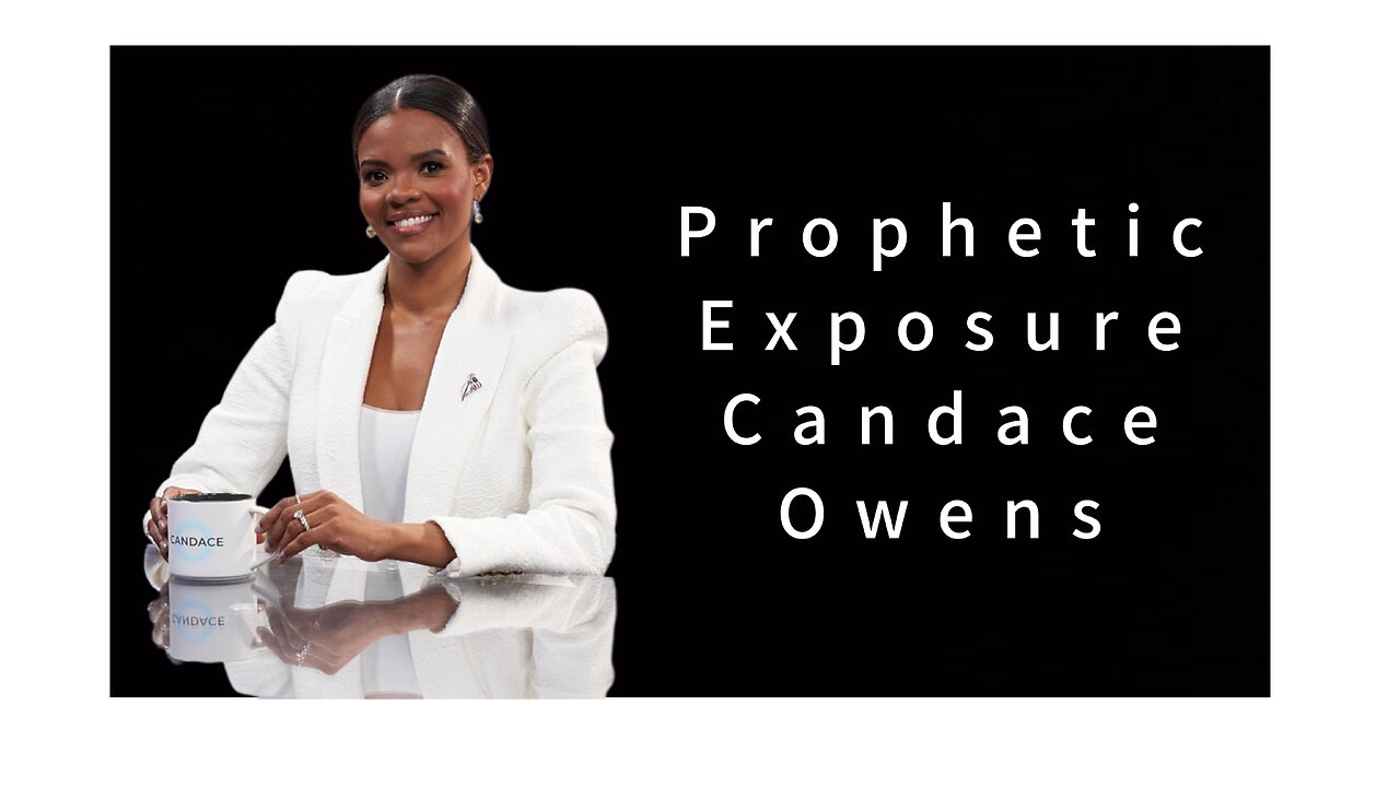 Prophetic Exposure - Candace Owens