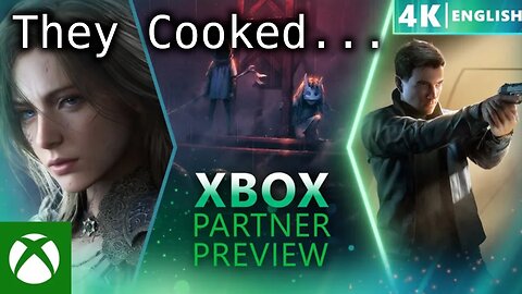 Xbox Partner Preview was the BEST IN YEARS...