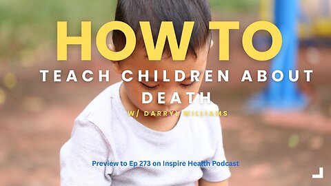 How to teach kids about death w/ Drryl Williams