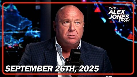 THE ALEX JONES SHOW - 9/26/2025: General Flynn Issues Emergency Deep State False Flag Warning After Accurately Predicting Comey Would be the First to be Indicted - PLUS: Patel’s FBI Releases Documents Conclusively Proving that January 6th was an Inside