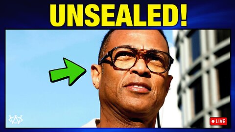 Don Lemon Indictment UNSEALED + Life Update!