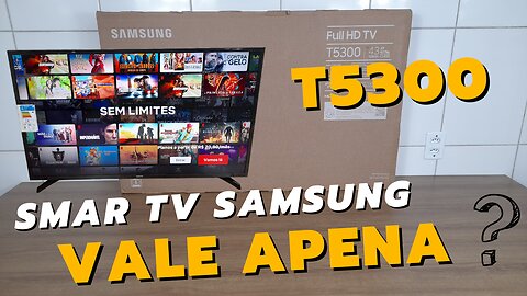 A Mais Vendida e Menos Problemas! Comprei Smart Tv Samsung T5300 43 LED Full HD