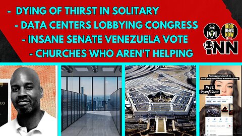 Prison Murders Inmate From THIRST, Data Centers Lobbying Congress, Churches Who Aren't Helping