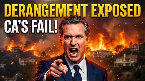 Gavin Newsom California Derangement Syndrome EXPOSED