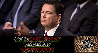 The Indictment Of James Comey Has Been Dismissed W/O Prejudice