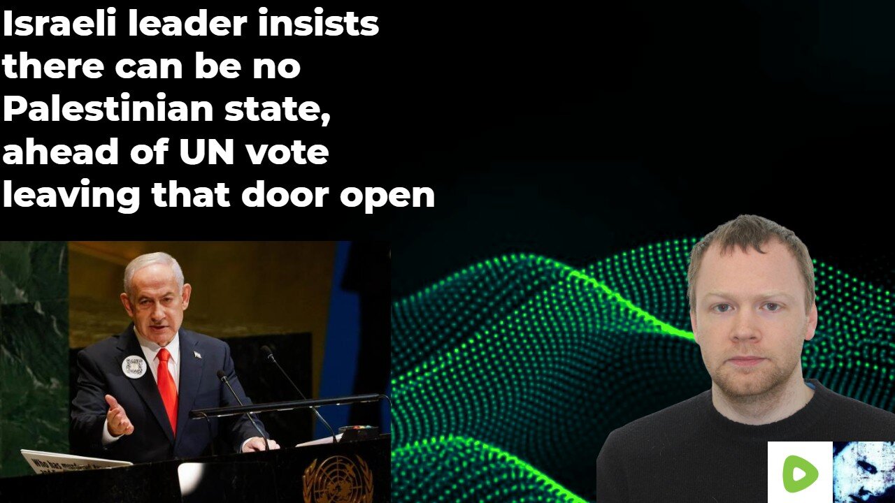 Israeli leader insists there can be no Palestinian state, ahead of UN vote leaving that door open