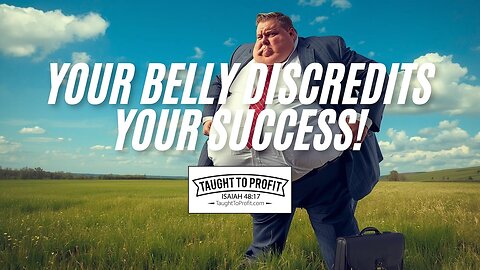 Your Belly Discredits Your Success!