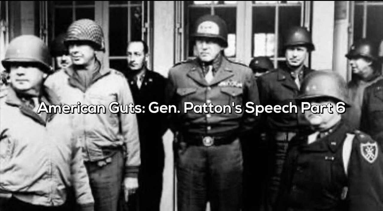 American Guts: Gen. Patton’s Speech Part 6 - Official Lyric Video