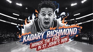 Kadary Richmond BRINGS The Fire In St John's Win