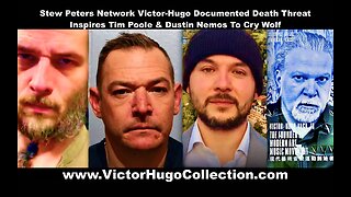 Stew Peters Network Victor Hugo Documented Death Threat Inspires Tim Poole Dustin Nemos To Cry Wolf