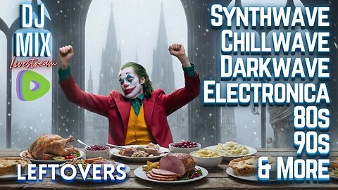Friday Night Synthwave 80s 90s Electronica and more DJ MIX Livestream LEFTOVERS Edition