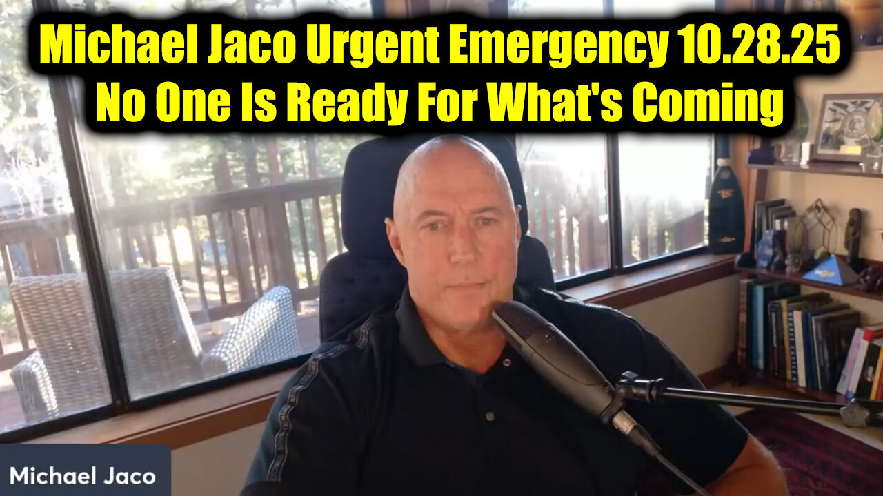 Michael Jaco Urgent Emergency 10.28.25 - No One Is Ready For What's Coming