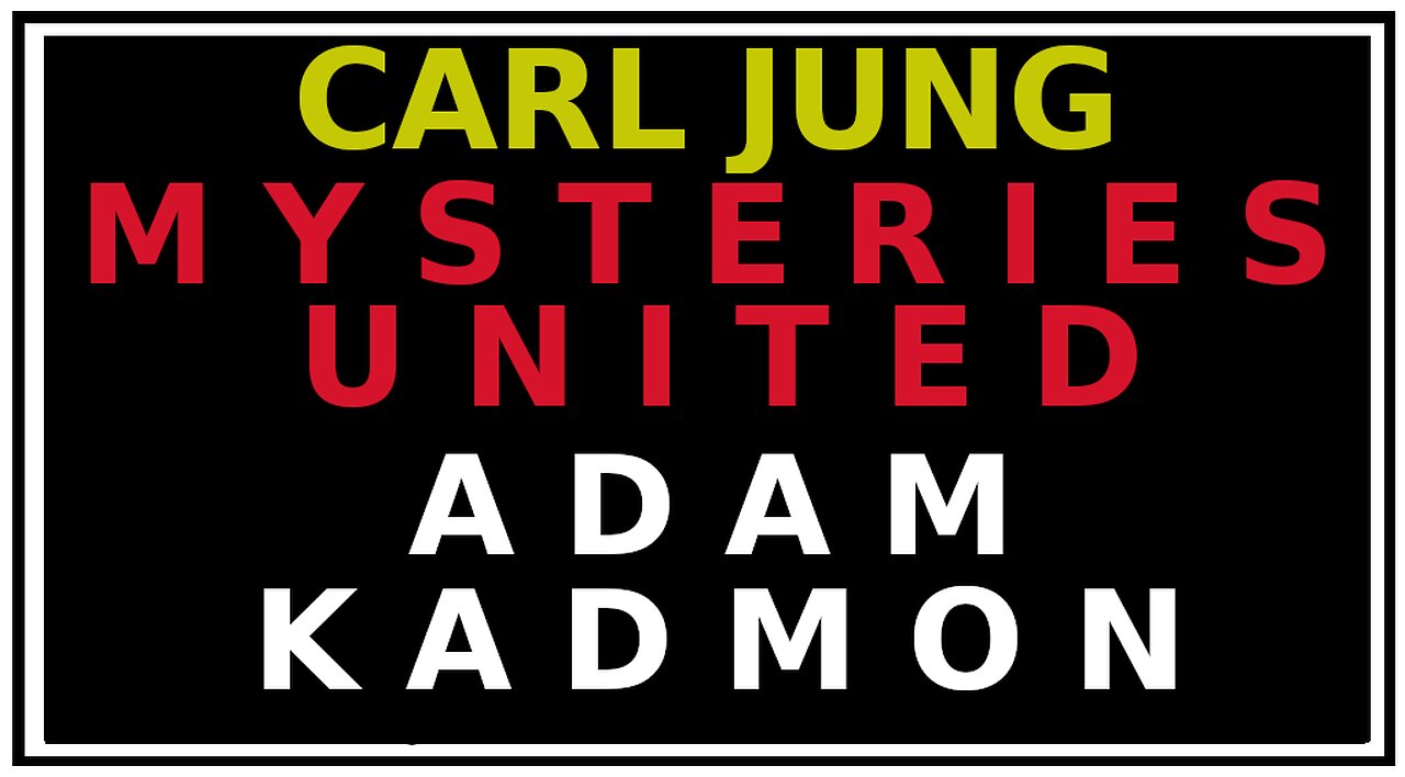 Adam Kadmon The Perfect Man: Jung's Mysterium Conjuntio