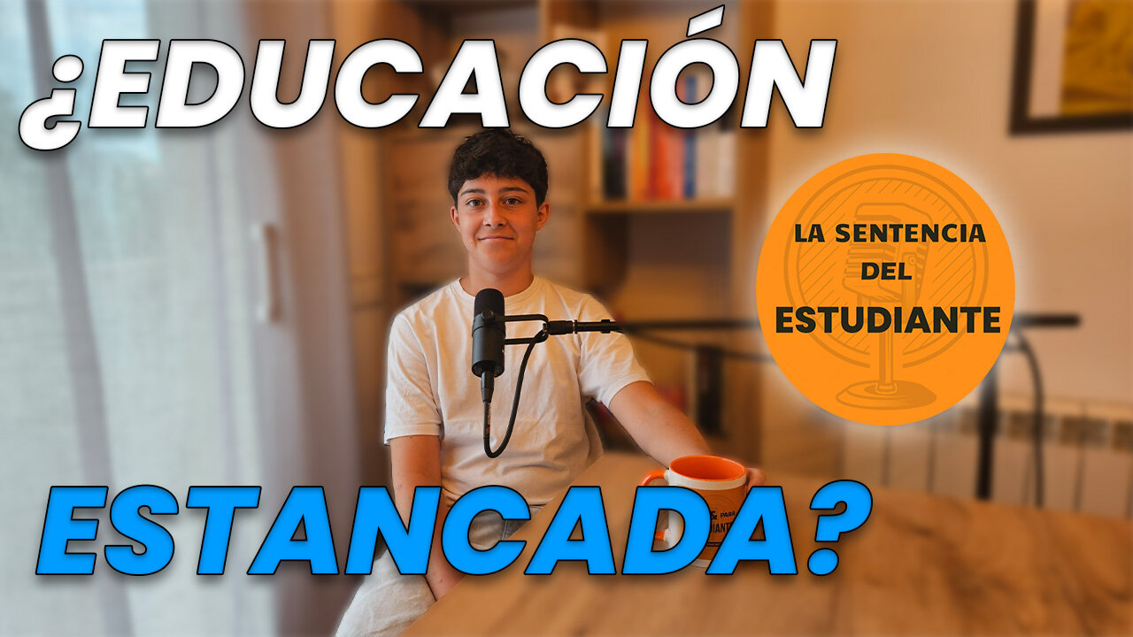 ¿Está 📜 ESTANCADA la EDUCACIÓN actual? 📜 / La Sentencia Del Estudiante