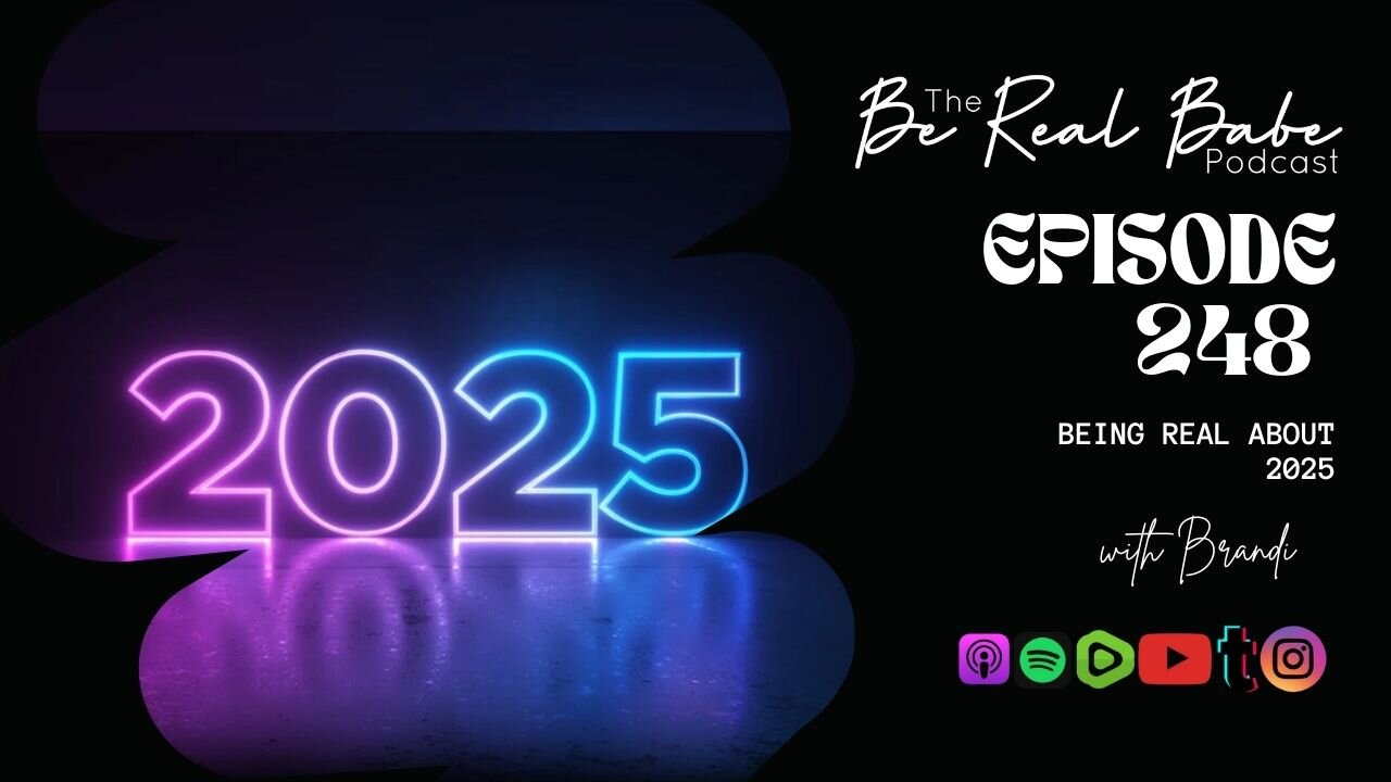 Episode 248 Being real about 2025
