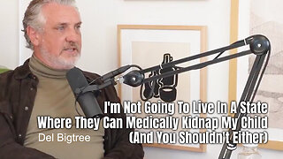 I'm Not Going To Live In A State Where They Can Medically Kidnap My Child (And You Shouldn't Either)