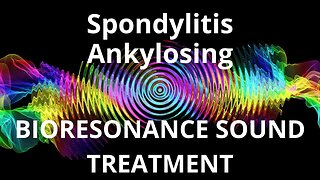 Spondylitis Ankylosing _ Sound therapy session