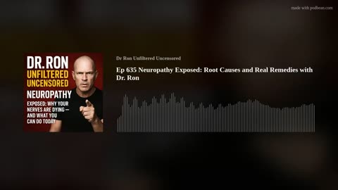 Ep 635 Neuropathy Exposed: Root Causes and Real Remedies with Dr. Ron