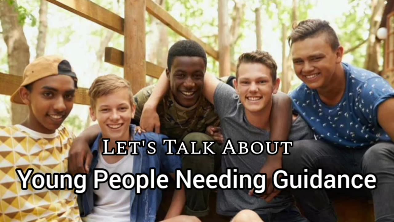 Let's Talk About "Youngsters Needing Guidance"