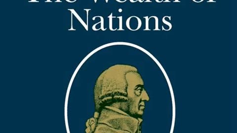 The Wealth of Nations by Adam Smith | Summary and Critique