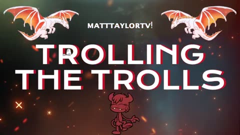 I Troll the Trolls - And I'm Better at It Than They Are…