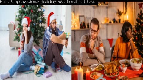 Pimp Cup Sessions: Holiday Relationship Woes
