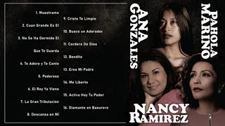 Ana Gonzales Nancy Ramirez Y Pahola Marino, Las Mejor Canciones Alabanza Mix Musica Cristiana.