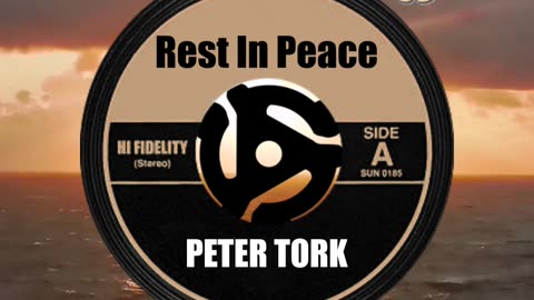 R.I.P. PETER TORK