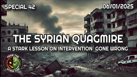 THE SYRIAN QUAGMIRE: A STARK LESSON IN INTERVENTION GONE WRONG