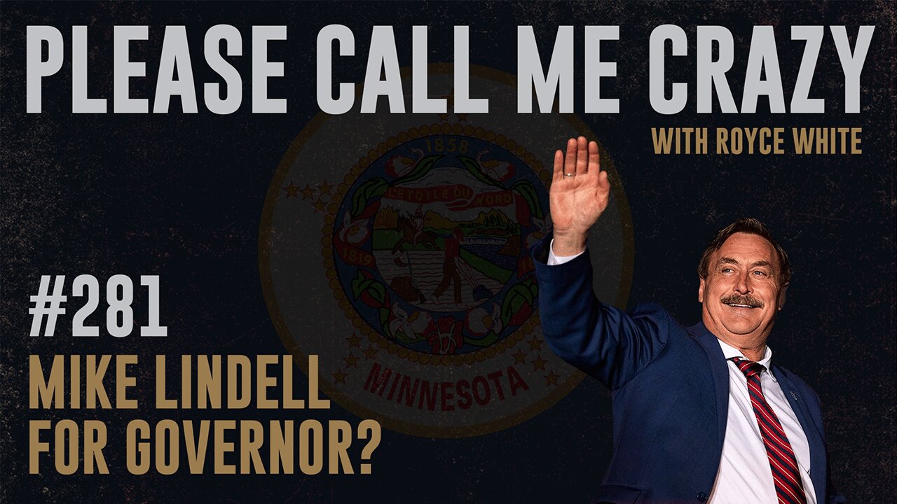 Mike Lindell For Governor? | EP #281 | Nigerian Christian Genocide | Royce White