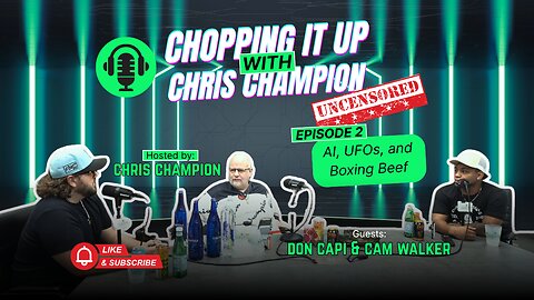 Chopping It Up with Chris Champion Uncensored: AI, Elon, Epstein & the Liquid Death Taste Test