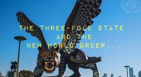 The Three-Fold State And The New World Order...(Remastered)