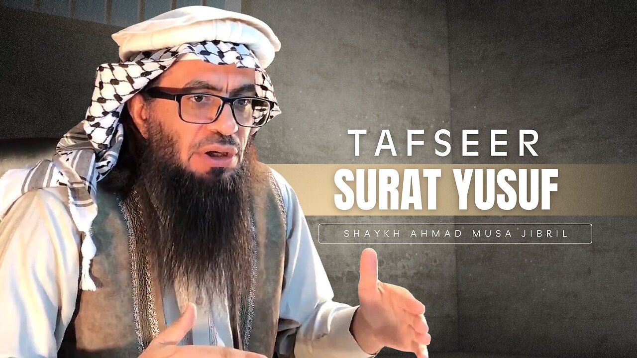 The Story Allah Called ‘The Best of Stories’ — Tafseer of Surat Yusuf | Shaykh Musa Jibril