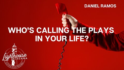Who’s Calling The Plays In Your Life? - Daniel Ramos