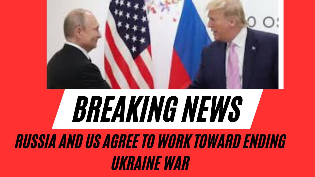 Russia and US agree to work toward ending Ukraine war..Feb 18, 2025