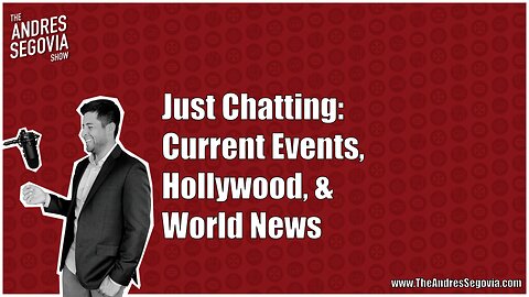 Just Chatting: Current Events, Movies & TV And World News | Guest: Joe McGaha