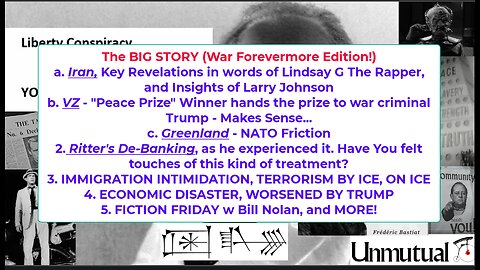 Liberty Conspiracy LIVE 1-16-26 US IRAN, ICE Criminality, Econo-Sink, FICTION!