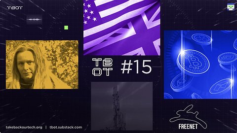 #TBOT 15: Dating an Undercover cop, US & UK’s AI Plan, Crypto Privacy, FreeNet