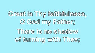Great is Thy Faithfulness 3 verses
